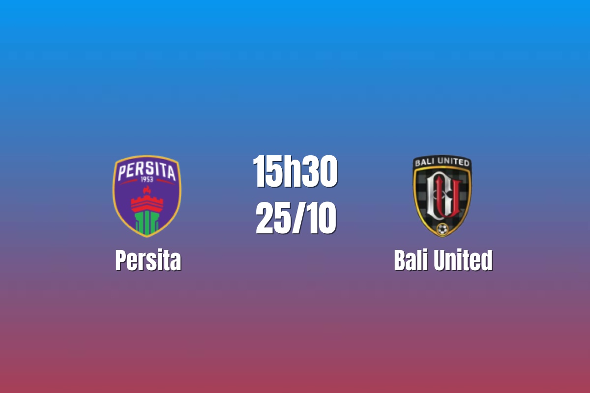 Nhận định Persita vs Bali United: Thế trận khó lường, 15h30 ngày 25/10/2026