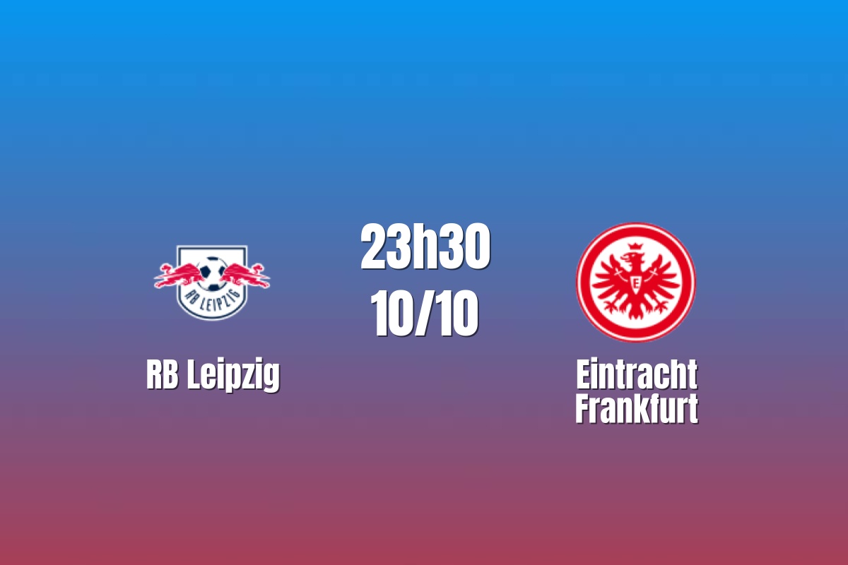 Nhận định RB Leipzig vs Frankfurt: Khó giữ sạch lưới, 23h30 ngày 10/10/2026