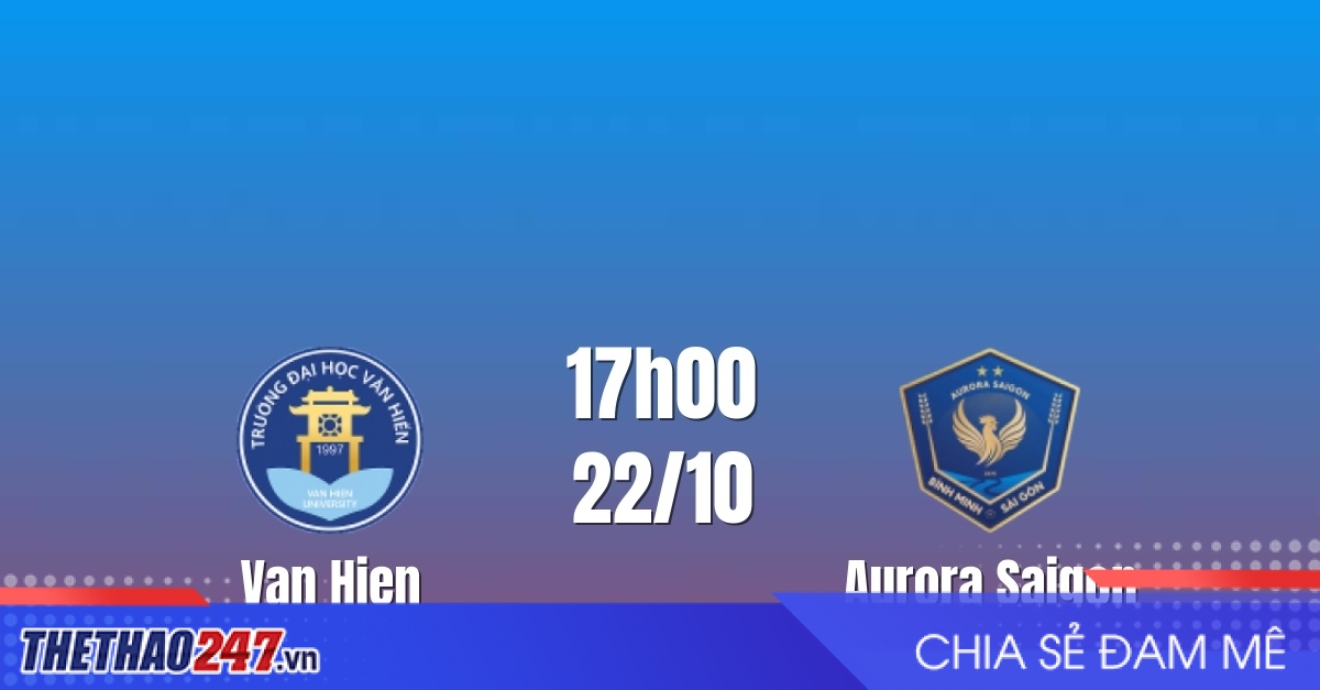 Nhận định Văn Hiến vs Sài Gòn: Chờ màn đấu trí tại Bà Rịa, 17h00 ngày 22/10/2026