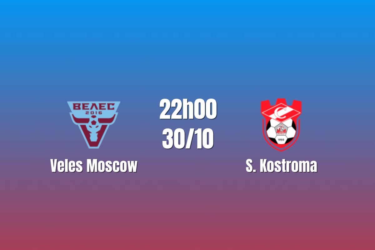 Nhận định Veles Moscow vs S.Kostroma: Cuộc đua sít sao, 22h00 ngày 30/10/2026