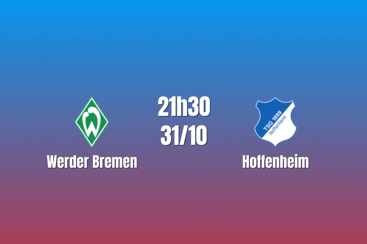 Nhận định Werder Bremen vs Hoffenheim: Cuộc đấu giàu tốc độ, 21h30 ngày 31/10/2026