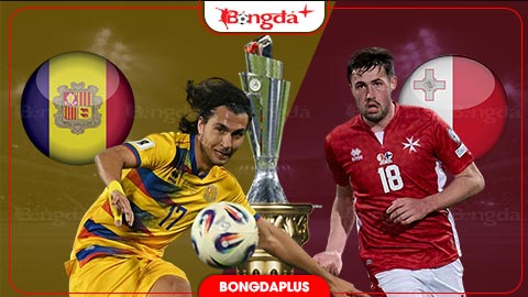 Nhận định bóng đá Andorra vs Malta, 23h00 ngày 24/9: Tin vào Malta