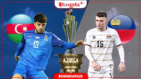 Nhận định bóng đá Azerbaijan vs Liechtenstein, 23h00 ngày 1/10: Chiến thắng cho chủ nhà