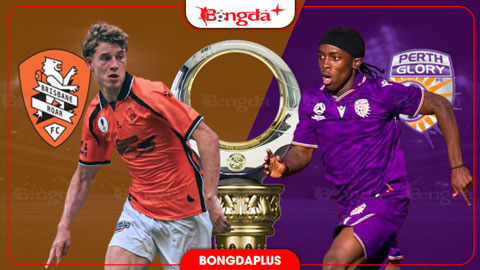 Nhận định bóng đá Brisbane Roar vs Perth Glory, 16h00 ngày 23/10: Ưu thế chủ nhà