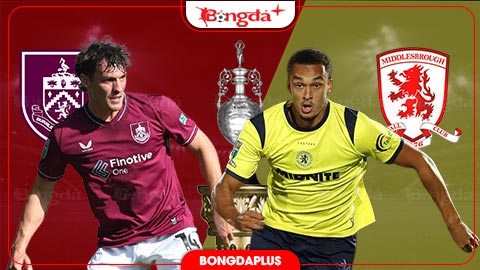 Nhận định bóng đá Burnley vs Middlesbrough, 02h00 ngày 3/9: Chủ nhà lại 'tặng' điểm