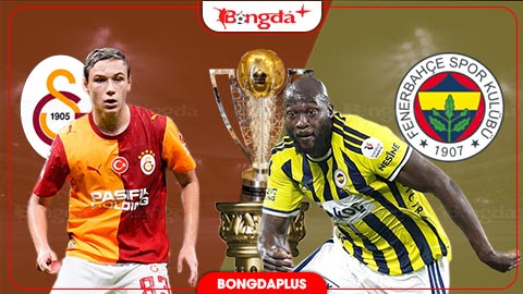 Nhận định bóng đá Galatasaray vs Fenerbahce, 01h30 ngày 27/10:  Đánh sập Rams Park