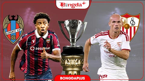 Nhận định bóng đá Levante vs Sevilla, 02h00 ngày 13/10: Át vía chủ nhà