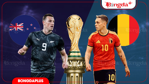 Nhận định bóng đá New Zealand vs Bỉ, 10h00 ngày 27/6: Nhiệm vụ phải thắng
