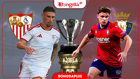 Nhận định bóng đá Sevilla vs Osasuna, 03h00 ngày 27/10: Sức mạnh sân nhà