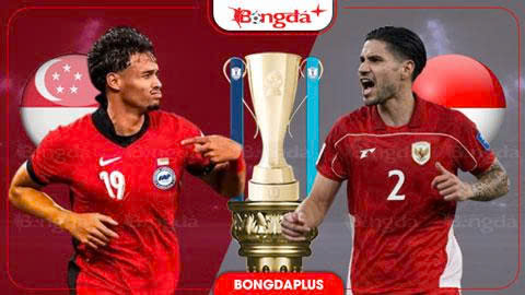 Nhận định bóng đá Singapore vs Indonesia, 20h00 ngày 7/8: Một mất một còn