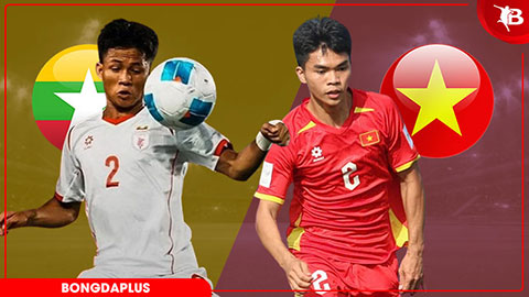 Nhận định bóng đá U19 Myanmar vs U19 Việt Nam, 16h00 ngày 4/6: Thử thách lớn dần!