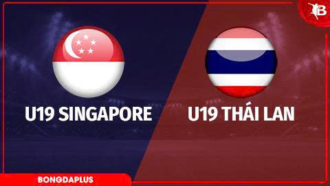 Nhận định bóng đá U19 Singapore vs U19 Thái Lan, 20h00 ngày 5/6: 'Voi con' vượt trội 