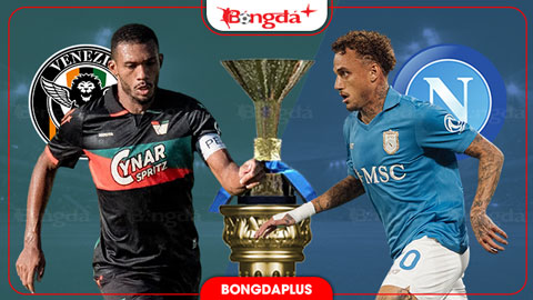 Nhận định bóng đá Venezia vs Napoli, 20h00 ngày 17/10: Liều thuốc trị khủng hoảng