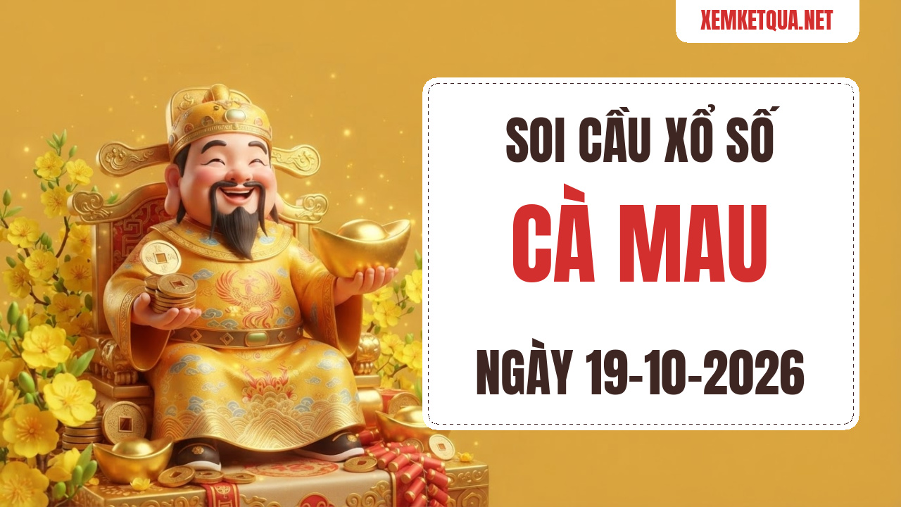 Soi cầu XSKT Cà Mau chuẩn xác ngày 19/10/2026 — Bạch thủ lô 04