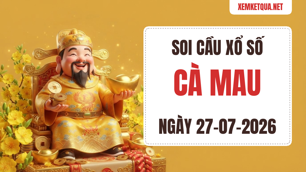 Soi cầu XSKT Cà Mau chuẩn xác ngày 27/07/2026 — Bạch thủ lô 17
