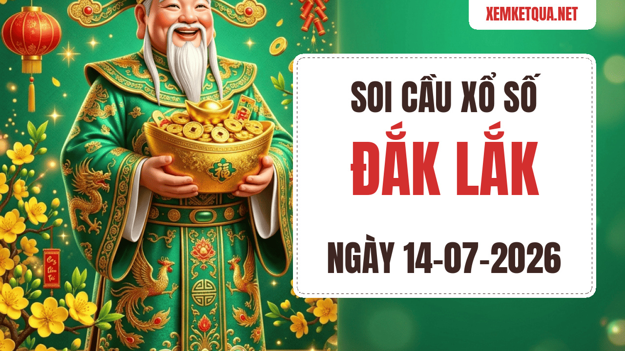 Soi cầu XSKT Đắk Lắk chuẩn xác ngày 14/07/2026 — Bạch thủ lô 02