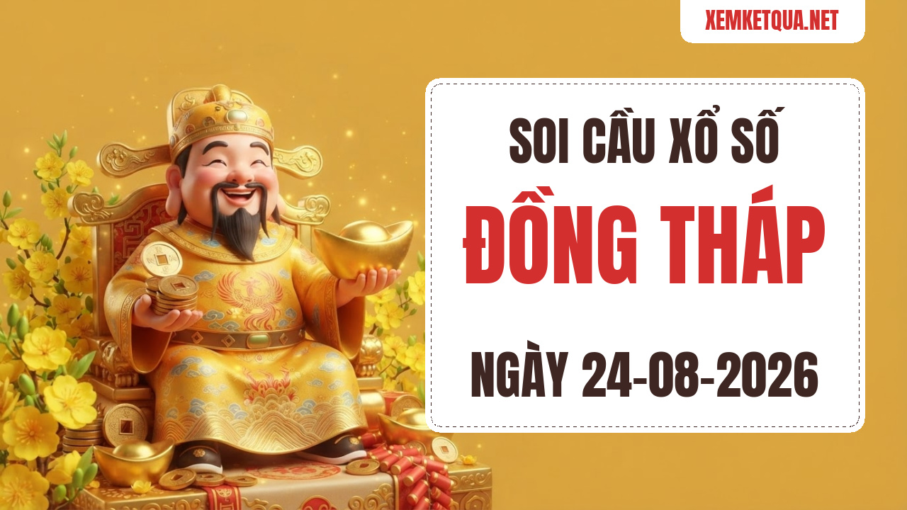 Soi cầu XSKT Đồng Tháp chuẩn xác ngày 24/08/2026 — Bạch thủ lô 32