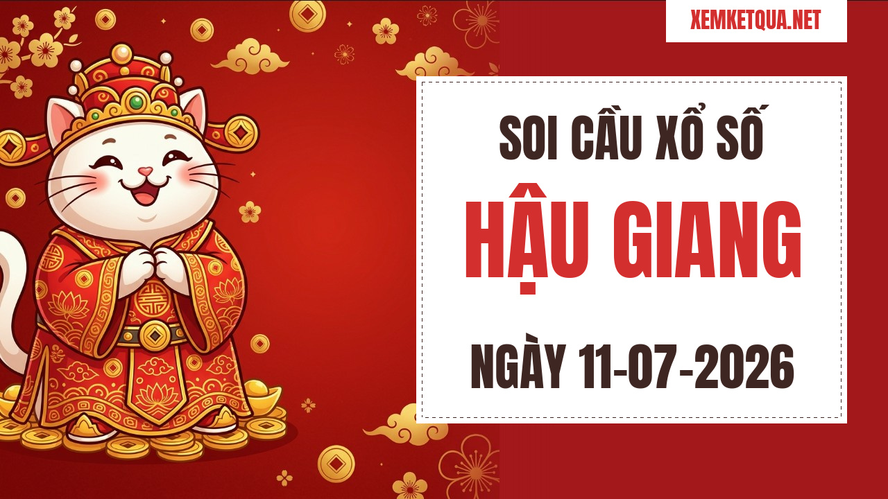 Soi cầu XSKT Hậu Giang chuẩn xác ngày 11/07/2026 — Bạch thủ lô 32