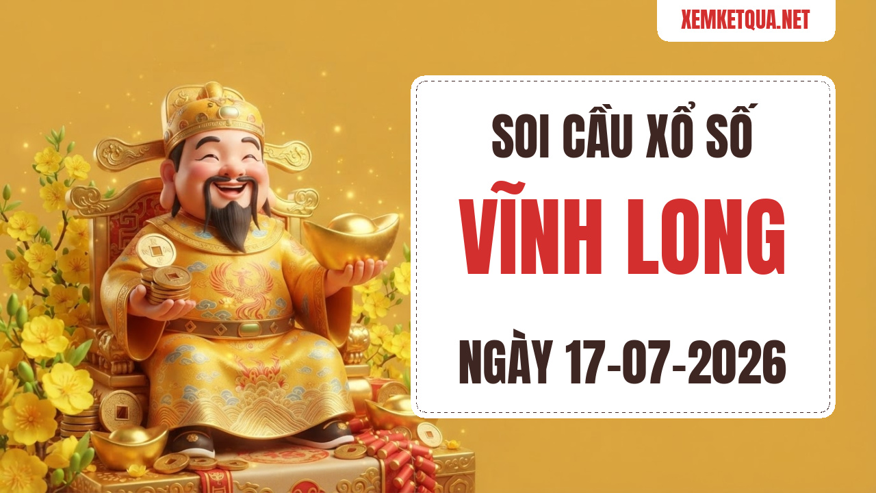 Soi cầu XSKT Vĩnh Long chuẩn xác ngày 17/07/2026 — Bạch thủ lô 95